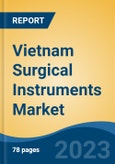 Vietnam Surgical Instruments Market, Competition, Forecast and Opportunities, 2018-2028- Product Image
