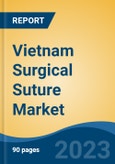 Vietnam Surgical Suture Market, Competition, Forecast and Opportunities, 2018-2028- Product Image