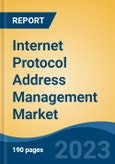 Internet Protocol Address Management Market - Global Industry Size, Share, Trends, Opportunity, and Forecast, 2018-2028- Product Image