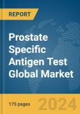 Prostate Specific Antigen (PSA) Test Global Market Report 2024- Product Image