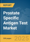 Prostate Specific Antigen (PSA) Test Market Report 2025- Product Image