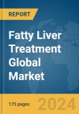 Fatty Liver Treatment Global Market Report 2024- Product Image
