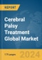 Cerebral Palsy Treatment Global Market Report 2024 - Product Image