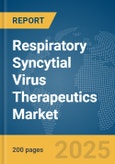 Respiratory Syncytial Virus (RSV) Therapeutics Market Report 2025- Product Image