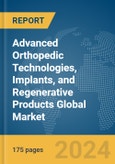 Advanced Orthopedic Technologies, Implants, and Regenerative Products Global Market Report 2024- Product Image