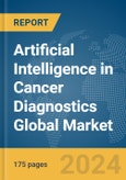 Artificial Intelligence in Cancer Diagnostics Global Market Report 2024- Product Image