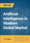 Artificial Intelligence in Stadium Global Market Report 2024 - Product Thumbnail Image