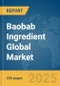 Baobab Ingredient Global Market Report 2025 - Product Thumbnail Image