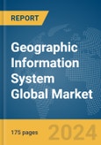 Geographic Information System Global Market Report 2024- Product Image