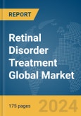 Retinal Disorder Treatment Global Market Report 2024- Product Image