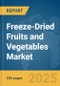 Freeze-Dried Fruits and Vegetables Market Report 2025 - Product Image