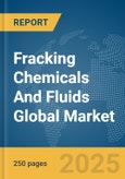 Fracking Chemicals And Fluids Global Market Report 2025- Product Image