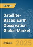 Satellite-based Earth Observation Global Market Report 2024- Product Image