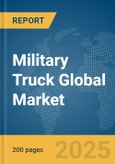Military Truck Global Market Report 2025- Product Image