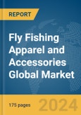 Fly Fishing Apparel and Accessories Global Market Report 2024- Product Image