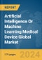 Artificial Intelligence Or Machine Learning (AI/ML) Medical Device Global Market Report 2024 - Product Thumbnail Image