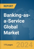 Banking-as-a-Service (BaaS) Global Market Report 2024- Product Image
