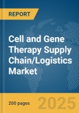 Cell and Gene Therapy Supply Chain/Logistics Market Report 2025- Product Image
