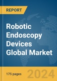 Robotic Endoscopy Devices Global Market Report 2024- Product Image