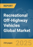 Recreational Off-Highway Vehicles Global Market Report 2025- Product Image