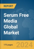 Serum Free Media Global Market Report 2024- Product Image