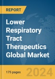 Lower Respiratory Tract Therapeutics Global Market Report 2024- Product Image