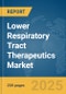 Lower Respiratory Tract Therapeutics Market Report 2025 - Product Image