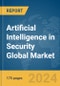Artificial Intelligence in Security Global Market Report 2024 - Product Image