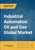 Industrial Automation Oil and Gas Global Market Report 2024- Product Image