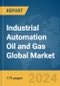 Industrial Automation Oil and Gas Global Market Report 2024 - Product Thumbnail Image