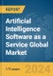 Artificial Intelligence Software as a Service (SaaS) Global Market Report 2024 - Product Image