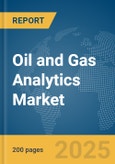 Oil and Gas Analytics Market Report 2025- Product Image