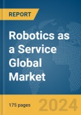 Robotics as a Service (RaaS) Global Market Report 2024- Product Image
