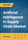 Artificial Intelligence in Supply Chain Market Report 2025- Product Image