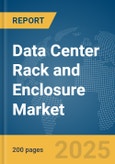 Data Center Rack and Enclosure Market Report 2025- Product Image