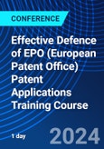 Effective Defence of EPO (European Patent Office) Patent Applications Training Course (ONLINE EVENT: September 23, 2024)- Product Image