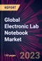 Global Electronic Lab Notebook Market 2024-2028 - Product Image