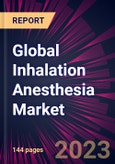Global Inhalation Anesthesia Market 2024-2028- Product Image