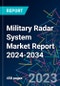 Military Radar System Market Report 2024-2034 - Product Thumbnail Image
