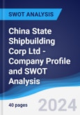 China State Shipbuilding Corp Ltd - Company Profile and SWOT Analysis- Product Image