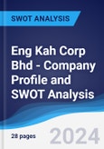 Eng Kah Corp Bhd - Company Profile and SWOT Analysis- Product Image
