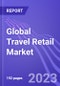 Global Travel Retail Market (by Product Type, Sale Channel, & Region): Insights and Forecast with Potential Impact of COVID-19 (2022-2027) - Product Image