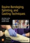 Equine Bandaging, Splinting, and Casting Techniques. Edition No. 1 - Product Thumbnail Image