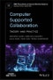 Computer-Supported Collaboration. Theory and Practice. Edition No. 1. IEEE Press Series on Human-Machine Systems - Product Thumbnail Image