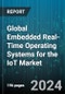 Global Embedded Real-Time Operating Systems for the IoT Market by Type (Hard RTOS, Sard RTOS), Vertical (Aerospace & Defense, Automotive & Transportation, Banking, Financial Services & Insurance) - Forecast 2024-2030 - Product Thumbnail Image