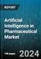 Artificial Intelligence in Pharmaceutical Market by Offering, Technology, Deployment Mode, Application, End User - Global Forecast 2025-2030 - Product Thumbnail Image