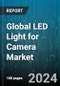 Global LED Light for Camera Market by Product (Panel Light, Ring Light, Rope Light), Model (Off-Camera, On-Camera), Device Type, Application, Sales Channel, End-User - Forecast 2023-2030 - Product Image