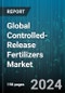 Global Controlled-Release Fertilizers Market by Type (Coated & Encapsulated, N-Stabilizers, Slow-Release), Crop (Cereals & Grains, Fruits & Vegetables, Oilseeds & Pulses), Method, End-Use - Forecast 2024-2030 - Product Image