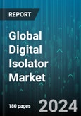 Global Digital Isolator Market by Type (Capacitive Coupling, Giant Magneto resistive, Magnetic Coupling), Data Range (Above 75 Mbps, Less Than 25 Mbps, Mbps to 75 Mbps), Channel, Insulating Material, Application, Vertical - Forecast 2024-2030- Product Image