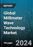 Global Millimeter Wave Technology Market by System, Product, Frequency Band, License Type, Component, Application - Forecast 2024-2030- Product Image